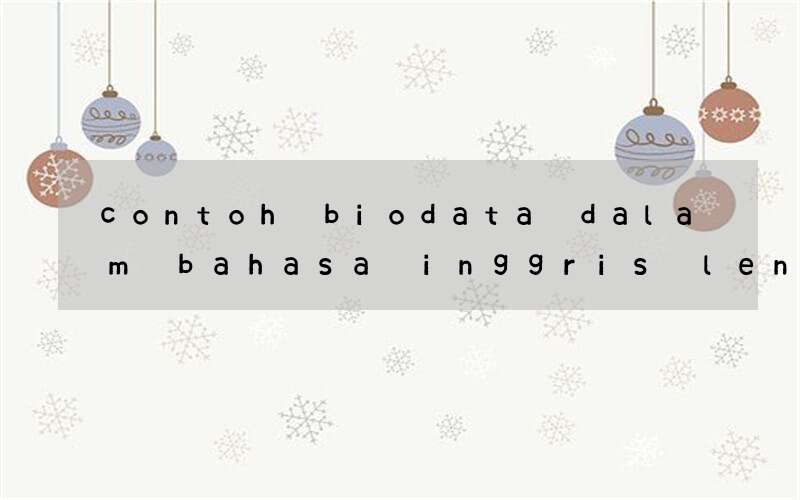 contoh biodata dalam bahasa inggris lengkap untuk pelajar